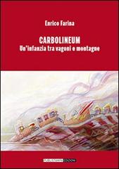 Carbolineum. Un'infanzia tra vagoni e montagne di Enrico Farina edito da Publistampa
