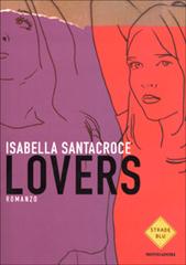 Lovers di Isabella Santacroce edito da Mondadori