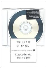 L' accademia dei sogni di William Gibson edito da Mondadori