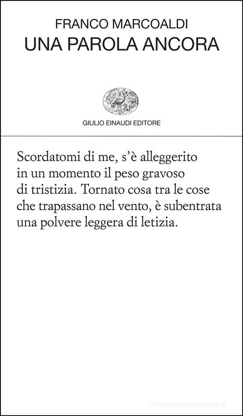 Una parola ancora di Franco Marcoaldi edito da Einaudi