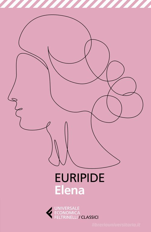 Elena. Testo originale a fronte di Euripide edito da Feltrinelli