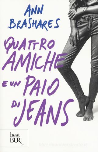 Quattro amiche e un paio di jeans di Ann Brashares edito da Rizzoli