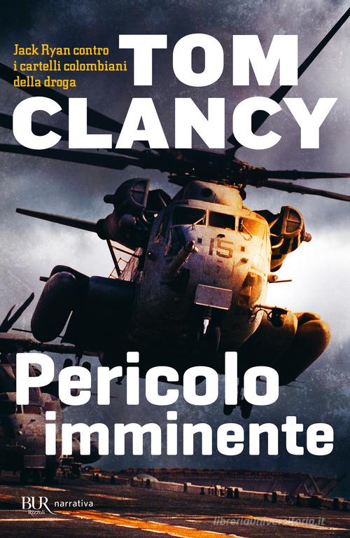 Pericolo imminente di Tom Clancy edito da Rizzoli
