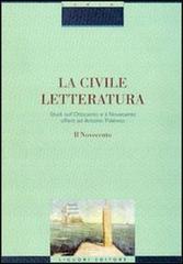 La civile letteratura. Studi sull'Ottocento e il Novecento offerti ad Antonio Palermo vol.2 edito da Liguori