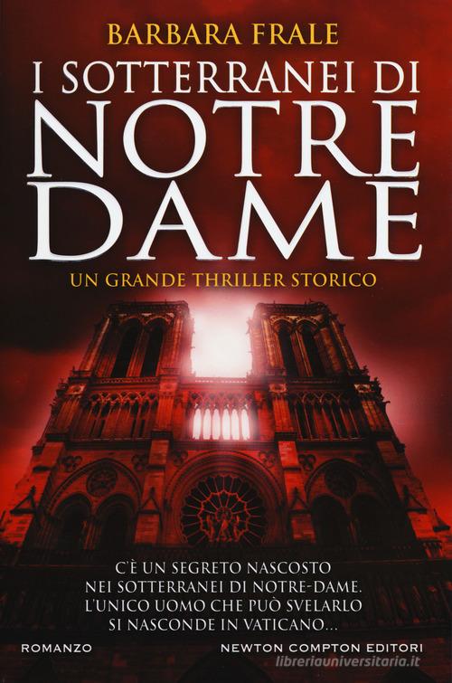 I sotterranei di Notre-Dame di Barbara Frale edito da Newton Compton Editori