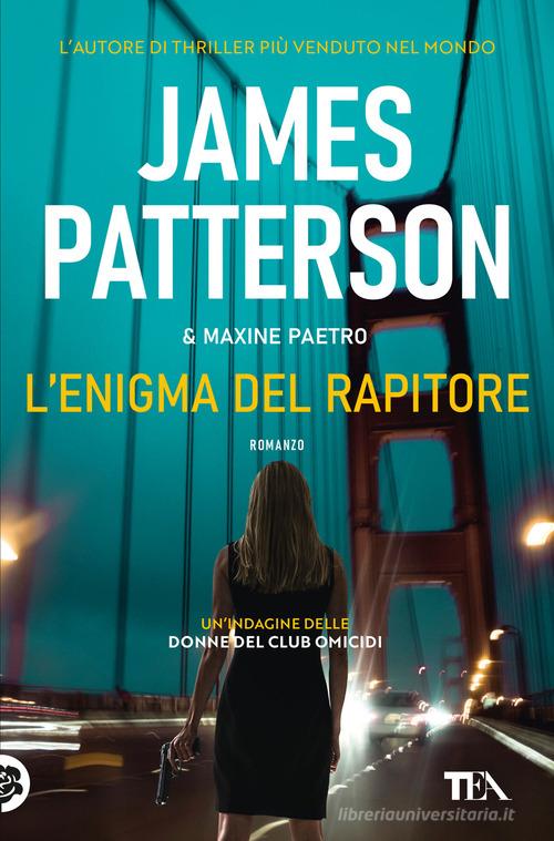 L' enigma del rapitore di James Patterson, Maxine Paetro edito da TEA