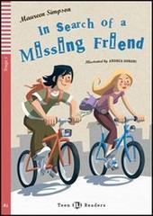 In search of a missing friends. Con File audio per il download. Con Contenuto digitale per accesso on line di Maureen Simpson edito da ELI