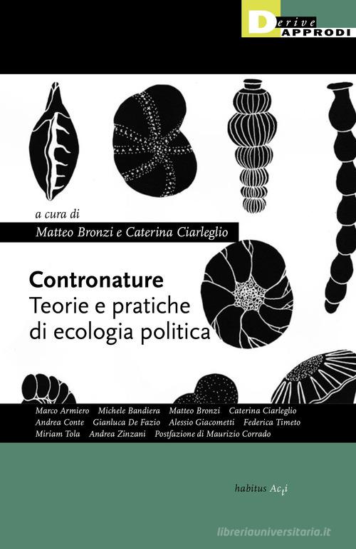 Contronature. Teorie e pratiche di ecologia politica edito da DeriveApprodi