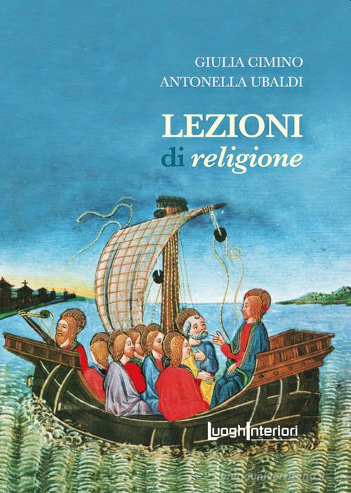 Lezioni di religione di Ubaldi Antonella Cimino Giulia edito da LuoghInteriori