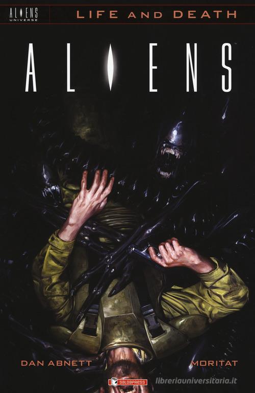 Aliens. Life and death vol.3 di Dan Abnett edito da SaldaPress