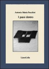 I passi dentro di Antonio Maria Pecchini edito da LietoColle