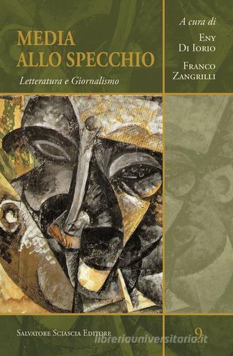 Media allo specchio. Letteratura e giornalismo edito da Sciascia