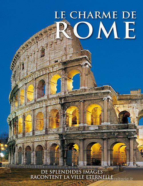 Il fascino di Roma. Splendide immagini raccontano la città eterna. Ediz. francese edito da Lozzi Roma