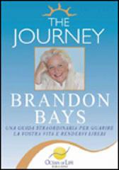The Journey®... Guarisci la tua vita. Ediz. italiana e inglese di Brandon Bays edito da Ocean of Life