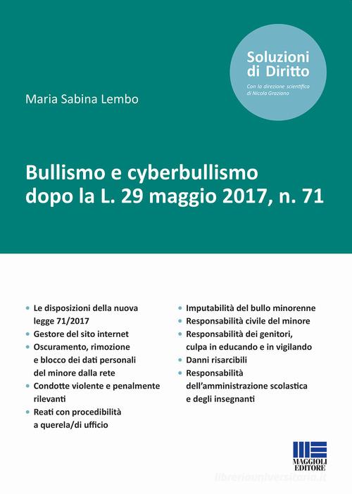 Bullismo e cyberbullismo dopo la L. 29 maggio 2017, n. 71 di Maria Sabina Lembo edito da Maggioli Editore