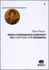 Profili storiografici comparati tra comptabilité e ragioneria di Giusy Guzzo edito da RIREA