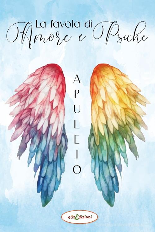 La favola di Amore e Pische di Apuleio edito da Elisedizioni