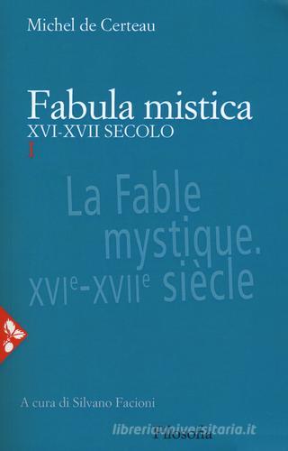 Fabula mistica. XVI-XVII secolo. Nuova ediz. vol.1 di Michel de Certeau edito da Jaca Book