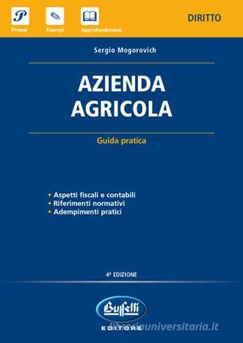 Azienda agricola di Sergio Mogorovich edito da Buffetti