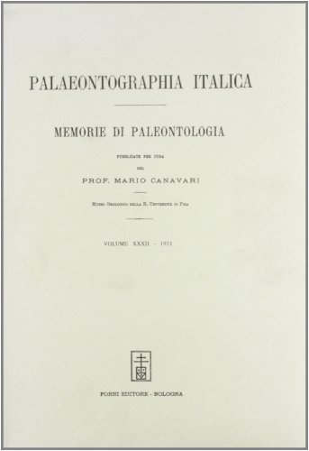 Palaeontographia italica. Raccolta di monografie paleontologiche vol.32 edito da Forni