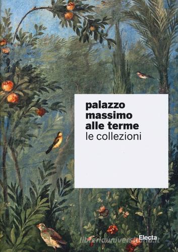 Palazzo Massimo alle Terme. Le collezioni edito da Electa