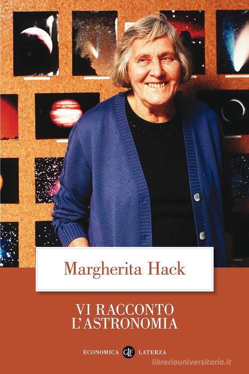 Vi racconto l'astronomia di Margherita Hack edito da Laterza