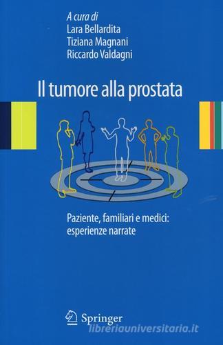 Il tumore alla prostata. Paziente, familiari e medici: esperienze narrate edito da Springer Verlag