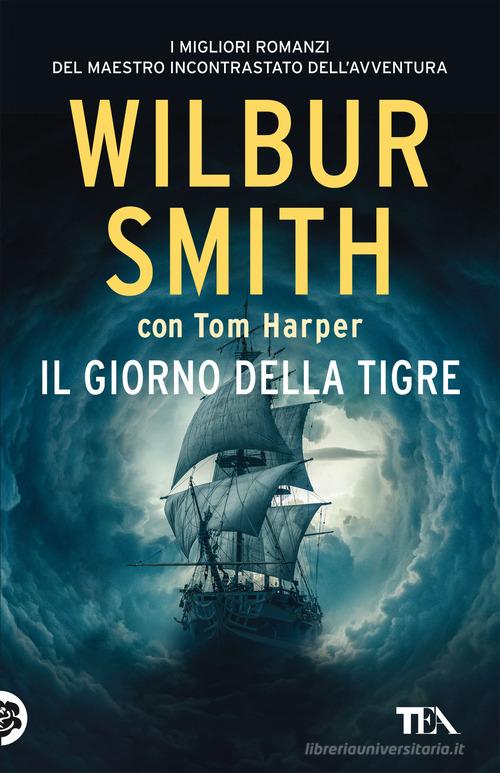 Il giorno della tigre di Wilbur Smith, Tom Harper edito da TEA