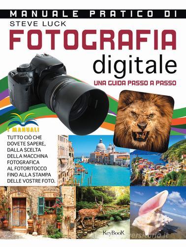 Manuale pratico di fotografia digitale edito da Keybook