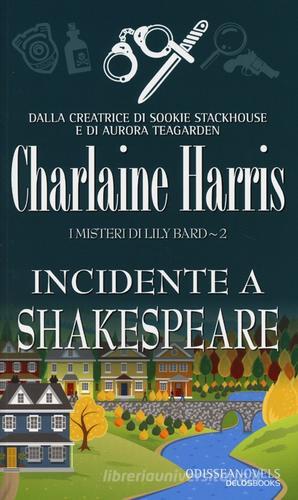 Incidente a Shakespeare. I misteri di Lily Bard vol.2 di Charlaine Harris edito da Delos Books