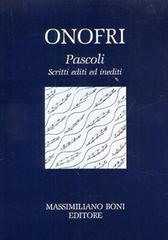 Pascoli: scritti editi ed inediti di Arturo Onofri edito da Firenzelibri