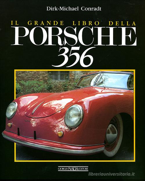 Il grande libro della Porsche 356. Ediz. illustrata di Dirk M. Conradt edito da Nada
