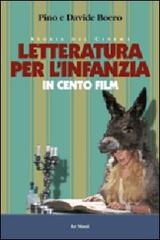 Letteratura per l'infanzia in cento film di Pino Boero, Davide Boero edito da Le Mani-Microart'S