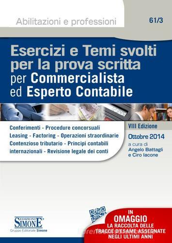 Esercizi e temi svolti per la prova scritta per commercialista ed esperto contabile edito da Edizioni Giuridiche Simone