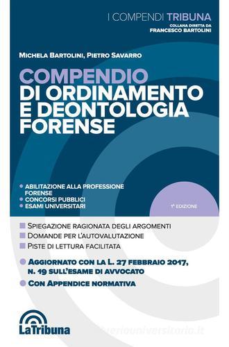 Compendio di ordinamento e deontologia forense di Michela Bartolini, Pietro Savarro edito da La Tribuna
