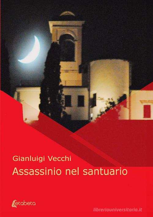 Assassinio nel santuario di Gianluigi Vecchi edito da EBS Print