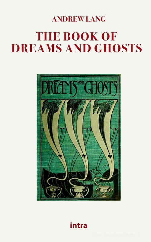 Libro The book of dreams and ghosts di Andrew Lang Mysteria di Intra