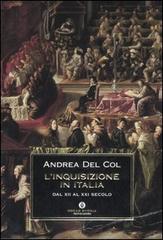 L' Inquisizione in Italia. Dal XII al XXI secolo di Andrea Del Col edito da Mondadori