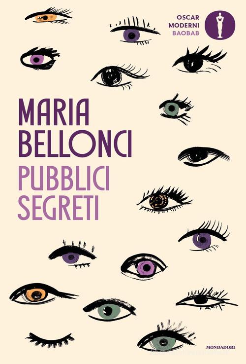 Pubblici segreti di Maria Bellonci edito da Mondadori