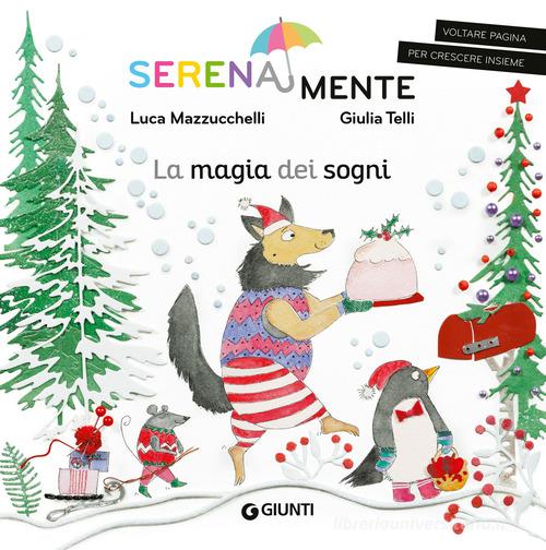 La magia dei sogni. SerenaMente. Ediz. a colori di Luca Mazzucchelli edito da Giunti Editore