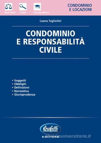 Condominio e responsabilità civile di Luana Tagliolini edito da Buffetti