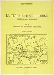 La terra e le sue risorse vol.2 di Elio Migliorini edito da Liguori