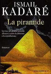 La piramide di Ismail Kadaré edito da Longanesi