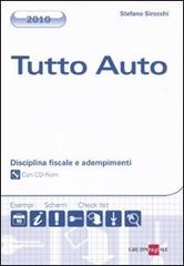 Tutto auto. Disciplina fiscale e adempimenti. Con CD-ROM di Stefano Sirocchi edito da Il Sole 24 Ore