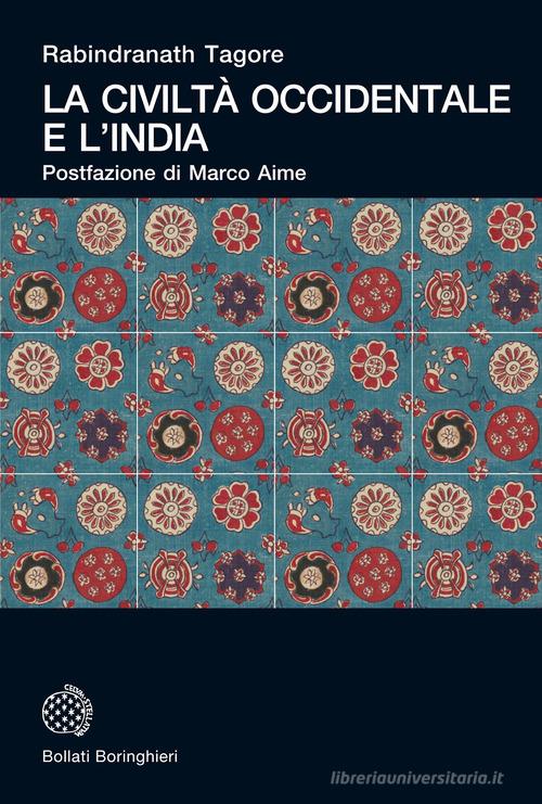 La civiltà occidentale e l'India di Rabindranath Tagore edito da Bollati Boringhieri