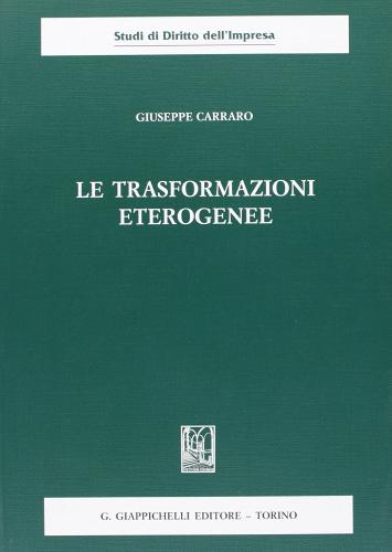 Le trasformazioni eterogenee di Giuseppe Carraro edito da Giappichelli