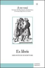Ex libris (biblioteche di scrittori) di Franco Longoni, Giorgio Panizza, Claudio Vela edito da Unicopli