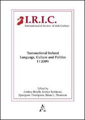 Internationalist review of Irish culture. Transnational Ireland. Language, culture and politics edito da Aracne