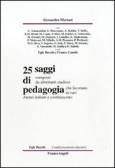 Venticinque saggi di pedagogia di Alessandro Mariani edito da Franco Angeli