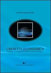 Crescita economica. Stabilità, convergenza e politica macroeconomica di Carmelo P. Parello edito da Nuova Cultura